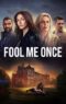 Sự lừa dối cuối cùng - Fool Me Once